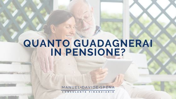 Quanto guadagnerai in pensione?